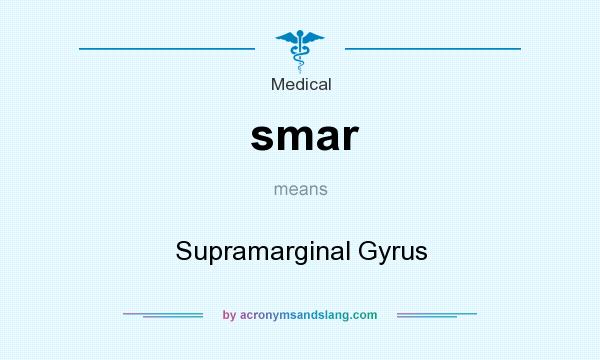 What does smar mean? It stands for Supramarginal Gyrus