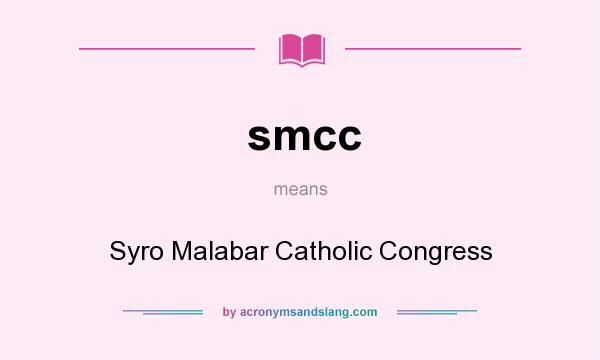 What does smcc mean? It stands for Syro Malabar Catholic Congress