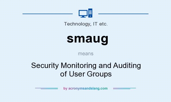What does smaug mean? It stands for Security Monitoring and Auditing of User Groups