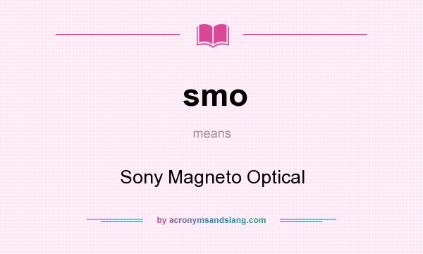 What does smo mean? It stands for Sony Magneto Optical