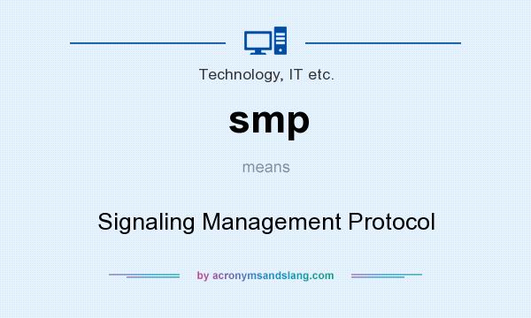 What does smp mean? It stands for Signaling Management Protocol