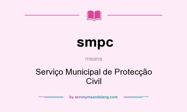 What does smpc mean? It stands for Serviço Municipal de Protecção Civil