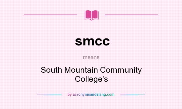 What does smcc mean? It stands for South Mountain Community College`s