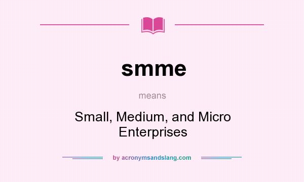 What does smme mean? It stands for Small, Medium, and Micro Enterprises