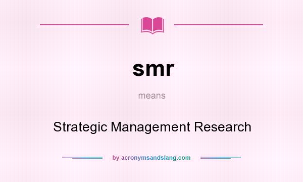 What does smr mean? It stands for Strategic Management Research