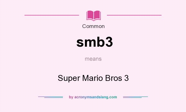 What does smb3 mean? It stands for Super Mario Bros 3