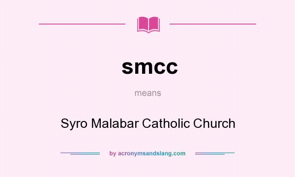 What does smcc mean? It stands for Syro Malabar Catholic Church