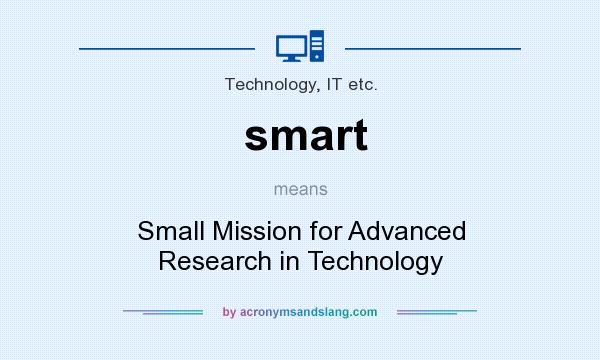 What does smart mean? It stands for Small Mission for Advanced Research in Technology