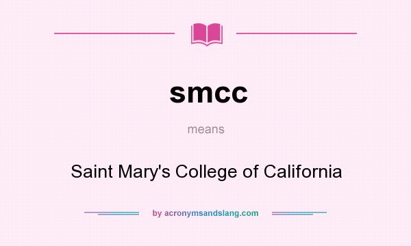 What does smcc mean? It stands for Saint Mary`s College of California