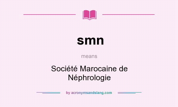 What does smn mean? It stands for Société Marocaine de Néphrologie