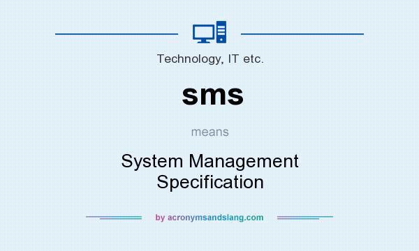 What does sms mean? It stands for System Management Specification
