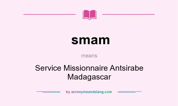 What does smam mean? It stands for Service Missionnaire Antsirabe Madagascar