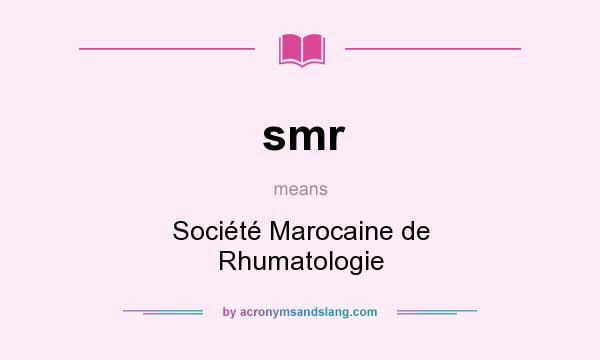What does smr mean? It stands for Société Marocaine de Rhumatologie