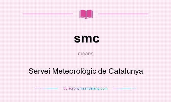 What does smc mean? It stands for Servei Meteorològic de Catalunya