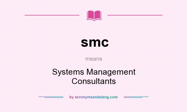 What does smc mean? It stands for Systems Management Consultants