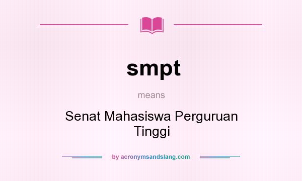 What does smpt mean? It stands for Senat Mahasiswa Perguruan Tinggi