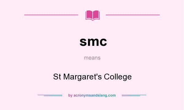 What does smc mean? It stands for St Margaret`s College