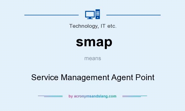 What does smap mean? It stands for Service Management Agent Point
