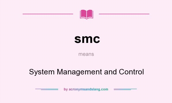 What does smc mean? It stands for System Management and Control