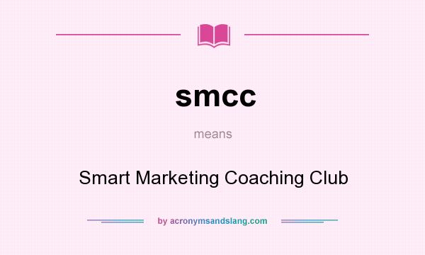 What does smcc mean? It stands for Smart Marketing Coaching Club