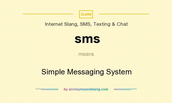 What does sms mean? It stands for Simple Messaging System