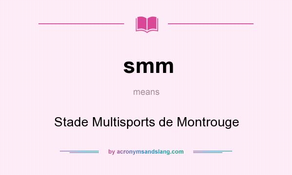 What does smm mean? It stands for Stade Multisports de Montrouge