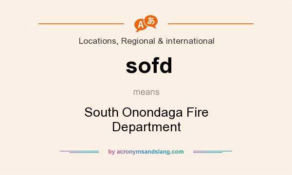 What does sofd mean? It stands for South Onondaga Fire Department
