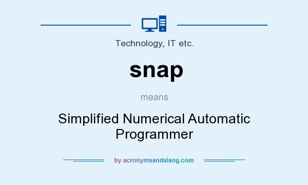 What does snap mean? It stands for Simplified Numerical Automatic Programmer