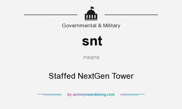 What does snt mean? It stands for Staffed NextGen Tower