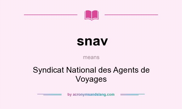 What does snav mean? It stands for Syndicat National des Agents de Voyages