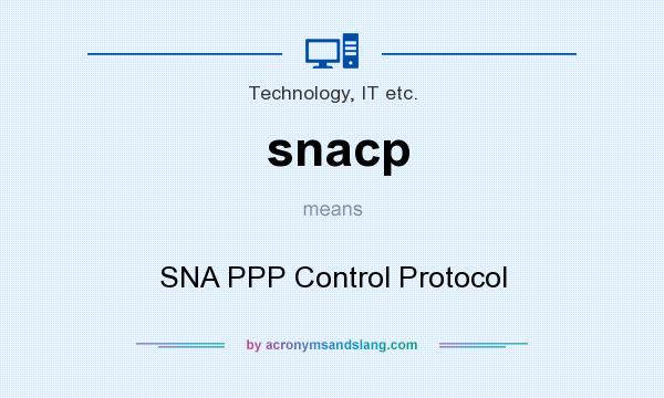 What does snacp mean? It stands for SNA PPP Control Protocol