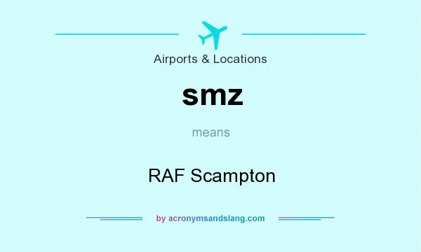 What does smz mean? It stands for RAF Scampton