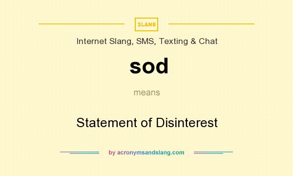 What does sod mean? It stands for Statement of Disinterest