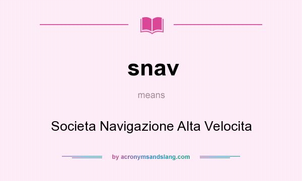 What does snav mean? It stands for Societa Navigazione Alta Velocita