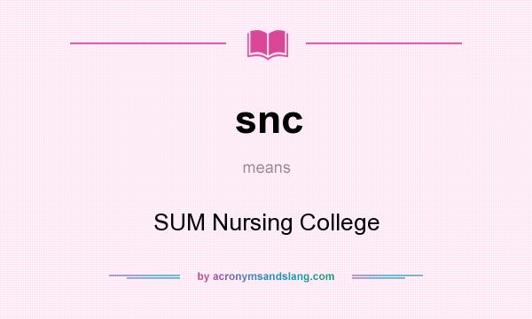 What does snc mean? It stands for SUM Nursing College