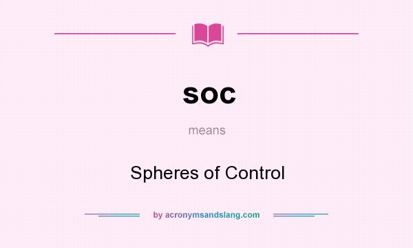What does soc mean? It stands for Spheres of Control