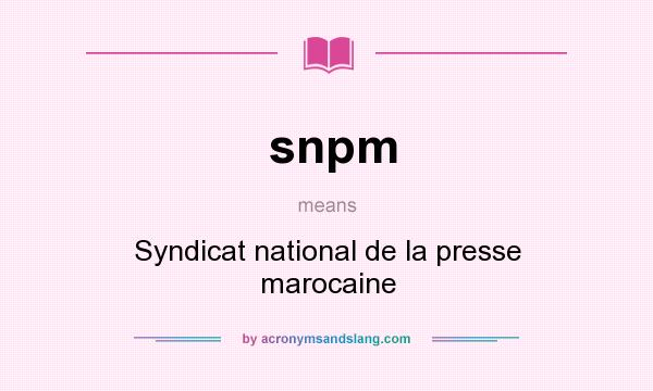 What does snpm mean? It stands for Syndicat national de la presse marocaine