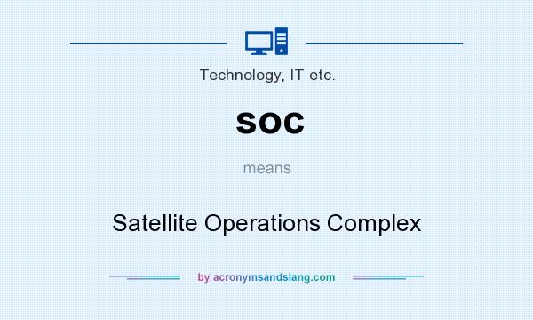 What does soc mean? It stands for Satellite Operations Complex