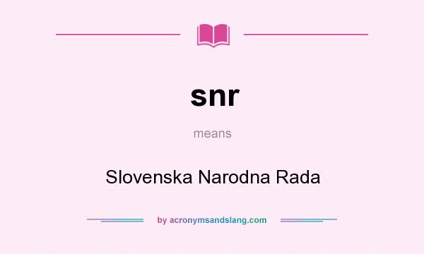 What does snr mean? It stands for Slovenska Narodna Rada