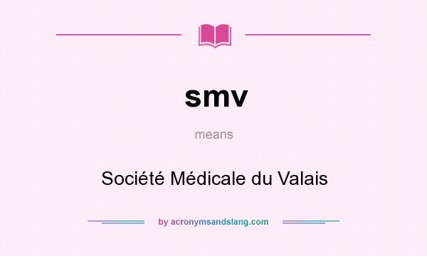 What does smv mean? It stands for Société Médicale du Valais