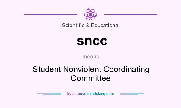 What does sncc mean? It stands for Student Nonviolent Coordinating Committee