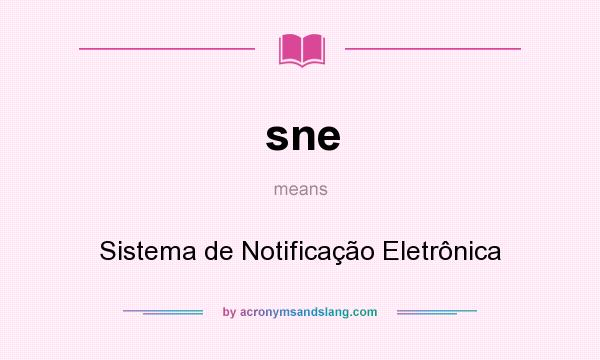 What does sne mean? It stands for Sistema de Notificação Eletrônica