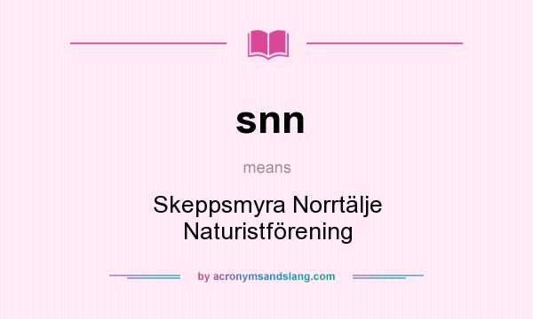 What does snn mean? It stands for Skeppsmyra Norrtälje Naturistförening