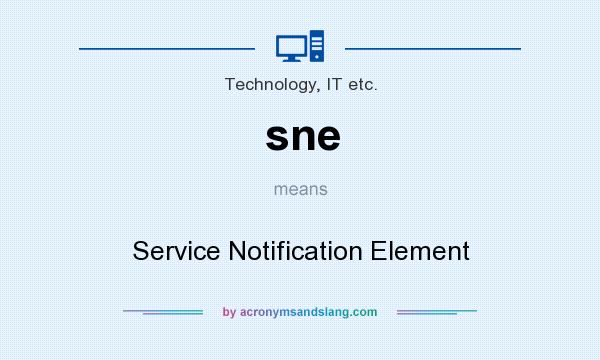 What does sne mean? It stands for Service Notification Element