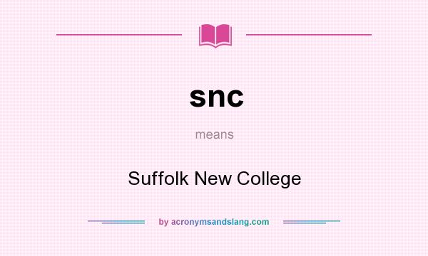 What does snc mean? It stands for Suffolk New College