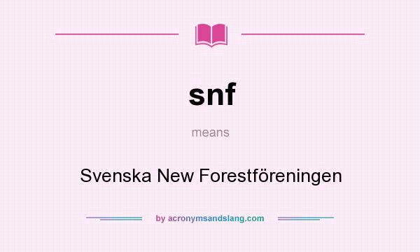 What does snf mean? It stands for Svenska New Forestföreningen