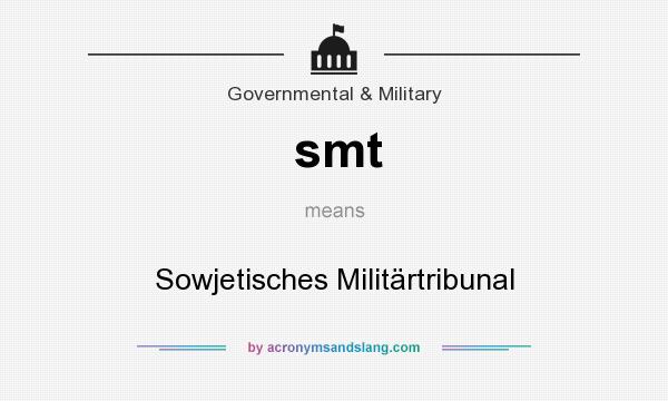 What does smt mean? It stands for Sowjetisches Militärtribunal