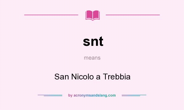 What does snt mean? It stands for San Nicolo a Trebbia