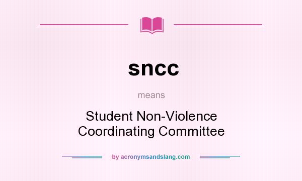 What does sncc mean? It stands for Student Non-Violence Coordinating Committee