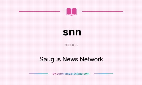 What does snn mean? It stands for Saugus News Network